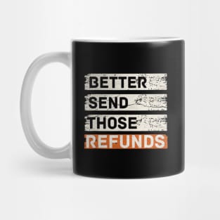 better send those refunds retro Mug